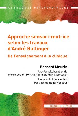 Couverture de l'Approche sensori-motrice selon les travaux d'André Bullinger