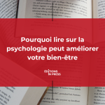 Pourquoi lire sur la psychologie peut améliorer votre bien-être