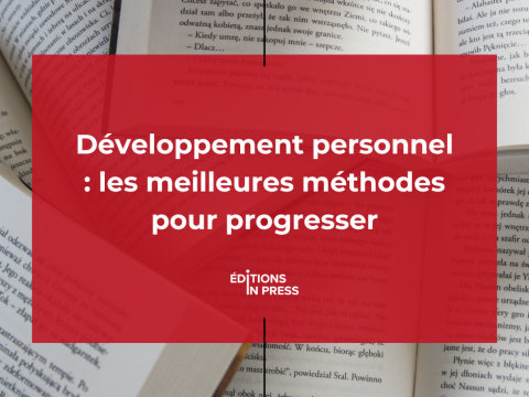 Développement personnel : les meilleures méthodes pour progresse