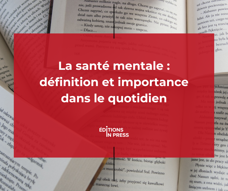 La santé mentale : définition et importance dans le quotidien