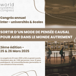 Congrès annuel inter - universités & écoles "Sortir d’un mode de pensée causal pour agir dans le monde autrement"